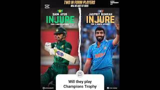 Saim ayub and jasprit bumrah both are likely to miss Champions Trophy