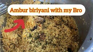 Ambur biriyani with my brother | easy making