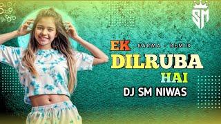 Ek Dilruba Hai - Karma Dance Mix Mandla - Dj Sm Niwas
