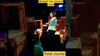 Palak Muchal Barasat concert