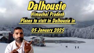 Dalhousie Himachal Pradesh | Dalhousie Tourist Places | Places to visit in Dalhousie in January 2025