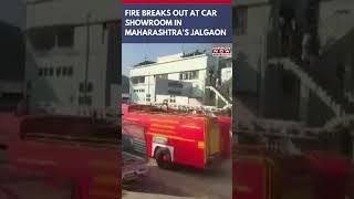 Maharashtra: Car Showroom In Kusumba Area In Jalgaon Ignites In Flames | Watch