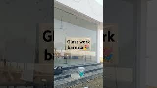 Glass work  barnala🎉🎉