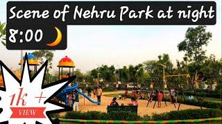 Nehru park ka vlog | नेहरू पार्क झुंझुनू at night 📹