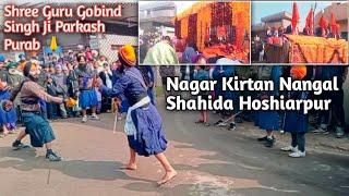 Shree Guru Gobind Singh Ji Parkash purab | Nager Kirtan Nangal Shahida | Hoshiarpur Punjab