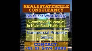 Kakinada CommercialProperties In MainRoad My Client Wanted ToBuy Contact RealEstateSmile Consultancy