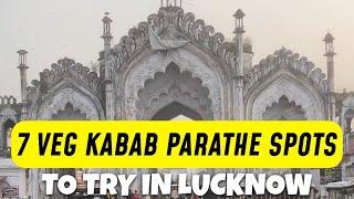 7 Veg Kabab Parathe to Try In Lucknow