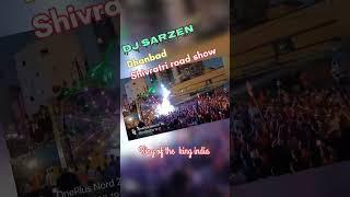 DJ SARZEN #sarzen #vlog #dj Dhanbad Shivratri