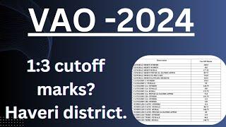 vao - 1:3 ಹಾವೇರಿ ಜಿಲ್ಲಾ ಕಟ್ ಆಫ್ ಅಂಕಗಳು. haveri district cutoff marks..