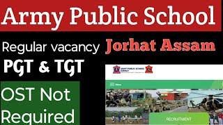 Aps Jorhat Assam Vacancy|Army Public School Vacancy|Regular Vacancy|Session 2025-26