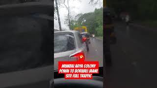 aare Colony full traffic update Mumbai traffic update Powai to Borivali jaane wale Arya Colony Road