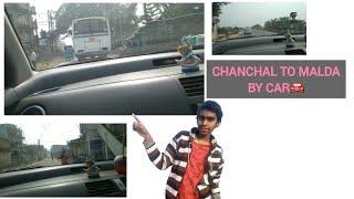 Chanchal To Malda By Car 🚘 2025 | চাঁচল থেকে মালদা | Dip First Real Life