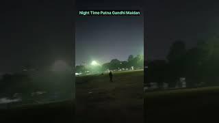 Night Time Patna Gandhi Maidaan