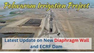 Latest Developments on New Diaphragm Wall and ECRF Dam I Polavaram Irrigation Project, December 2024