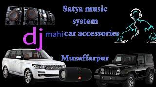 Satya music system mahi car accessories music system shop Muzaffarpur in Bihar car music system