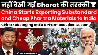 China damages India’s “Pharmacy of the World” Status. Exports Cheap Pharma Raw Materials to India