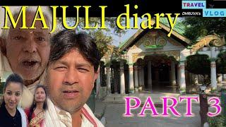 MAJULI diary # Part 3