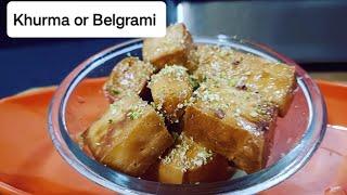 Ara ka special Khurma || Chhena ki mithai|| Making of Khurma or Belgrami( Chhena) || Bihar's Delight