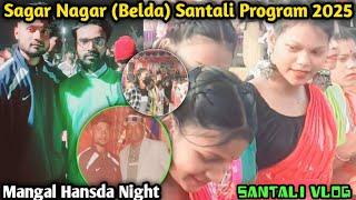 Sagar Nagar (Belda) Santali Program Vlog 😍 || Debu Da Sao Yapam Hui Ena 😛 || Mangal Hansda Nights 🎙