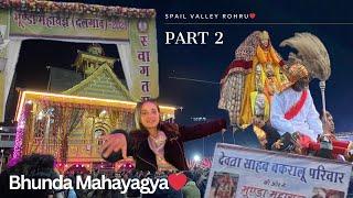 Part-2🫰🏻||Bhunda Mahayagya Rohru🙏🏻❤️||Day -3||Spail valley Rohru❤️||