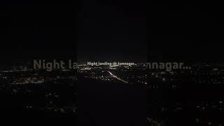 Bengaluru to Jamnagar...View by night landing 🛬