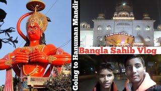 ❤️My New Vlog Travel to 108 feet Hanuman Mandir in Karol Bagh Delhi | And Bangla Sahib Gurudwara |cp