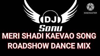 MERI SHADI KARVAO SONG ROADSHOW DANCE MIX BY DJ SONU MANEGAON RANJHI JABALPUR