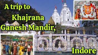 इंदौर के खजराना गणेश मंदिर के दर्शन होते / A trip to Khajrana Ganesh Mandir, Indore with family