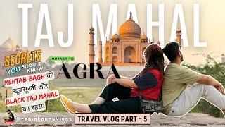 Part 5 | Mehtab Bagh की खूबसूरती और Black Taj Mahal का रहस्य – Rabia & Kannu Vlogs ❤️✨