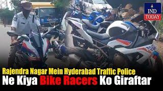 Rajendra Nagar Mein Hyderabad Traffic Police Ne Kiya Bike Racers Ko Giraftar | IND Today