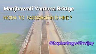 Manjhawali Yamuna bridge | Faridabad to Noida in 15 mins |January update