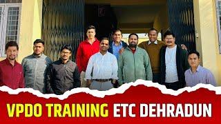 ग्राम पंचायत विकास अधिकारी (VPDO) ll Training Vlog ll ETC शंकरपुर ll Dehradun