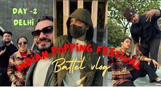 Day - 2 Delhi | INDIAN POPPING FESTIVAL BATTEL VLOG | Ankit Yadav vlogs