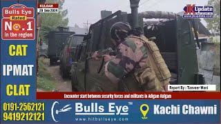 Encounter start between security forces and militants in Adigam Kulgam