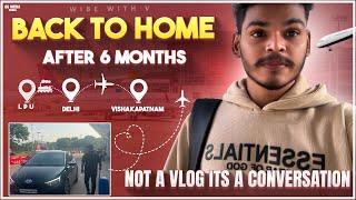 BACK TO HOME AFTER 6 MONTHS | WIBE WITH V | VISHNU | VEERU | TELUGU VLOG | LPU | DELHI | VIZAG |VLOG