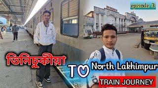 তিনিচুকীয়া পৰা লখিমপুৰলৈ😍Train journey episode3 || Assamese vlog