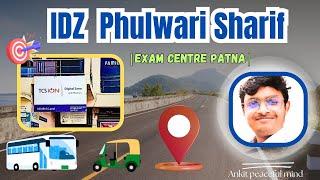 IDZ Phulwari Sharif Exam Centre | Patna | AIIMS Patna