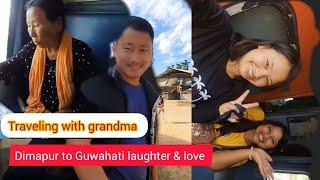 Creating Memories with Grandma Dimapur to Guwahati Journey The Ulimate Adventure KehotoTchang