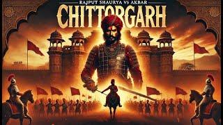 Chittorgarh - जहा वीर राजपूतों ने दी Akbar को ऐतिहासिक टक्कर!