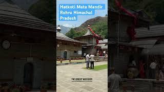 Most Beautiful Temple of Himachal Pradesh ll Hatkoti Mata Mandir ll Rohru