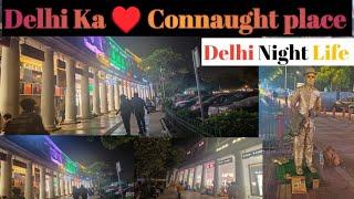 Delhi Ka Connaught place | दिल्ली Connaught Place Night Life  | Night Life In Delhi | CP