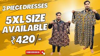 Hyderabad Wholesale Readymade Dresses ₹420/- Special 5XL Sizes || 3 Piece Dresses Cheapest Prices 👌