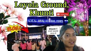 Loyola Ground, Khunti 2024🎄|Full video|