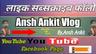 user_AnshAnkitVlog@