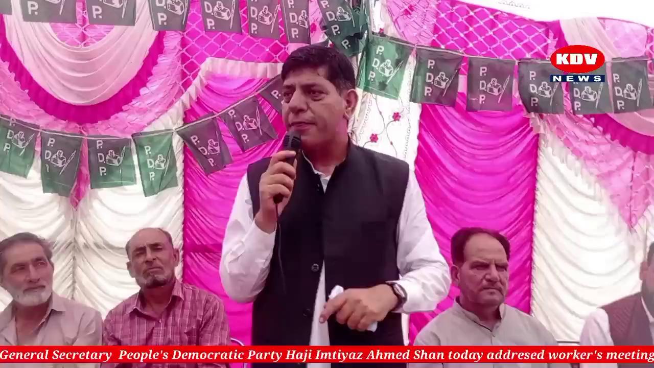 General Secretary People's Democratic Party Haji Imtiyaz Ahmed Shan today addresed worker's meeting at Sangaldan. Shan appealed the people of banihal to join hands with PDP.