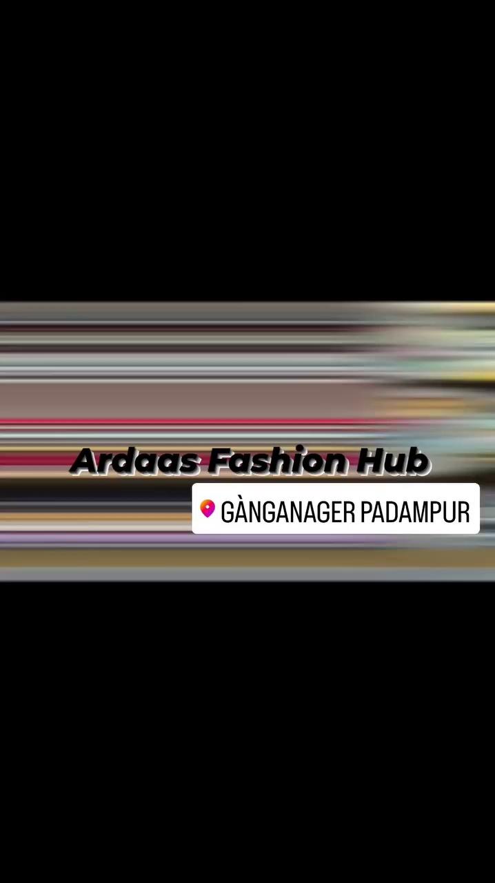 ardaas_fashion_hub
Complete Ladies Readymade Wear
Near HDFC Bank Opp To Public Park Padampur
WhatsApp: 080790 58056