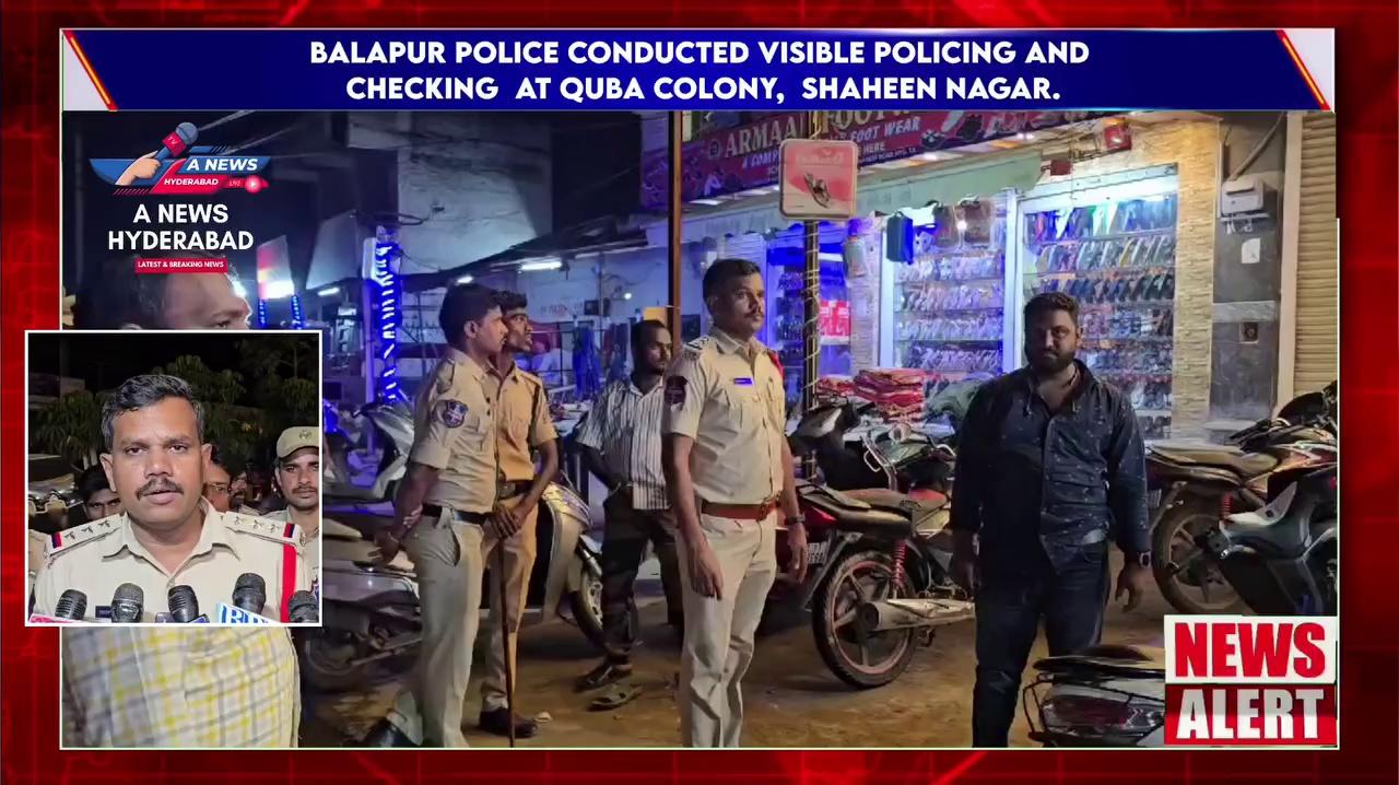 Balapur Police Conducted Visible Policing And Checking at Quba Colony, Shaheen Nagar.