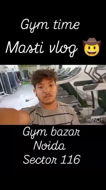 Masti vlog
gym time
Gym bazar Noida sector 116h-7