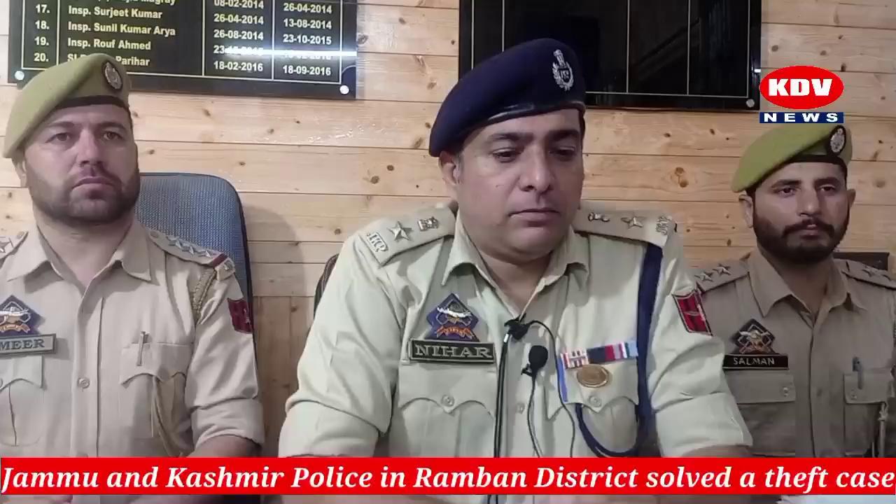 Jammu and Kashmir Police in Gool area of Ramban District solved a theft case ,two Person held,Stolen Property valuing worth Rs 03 Lacs recovered.