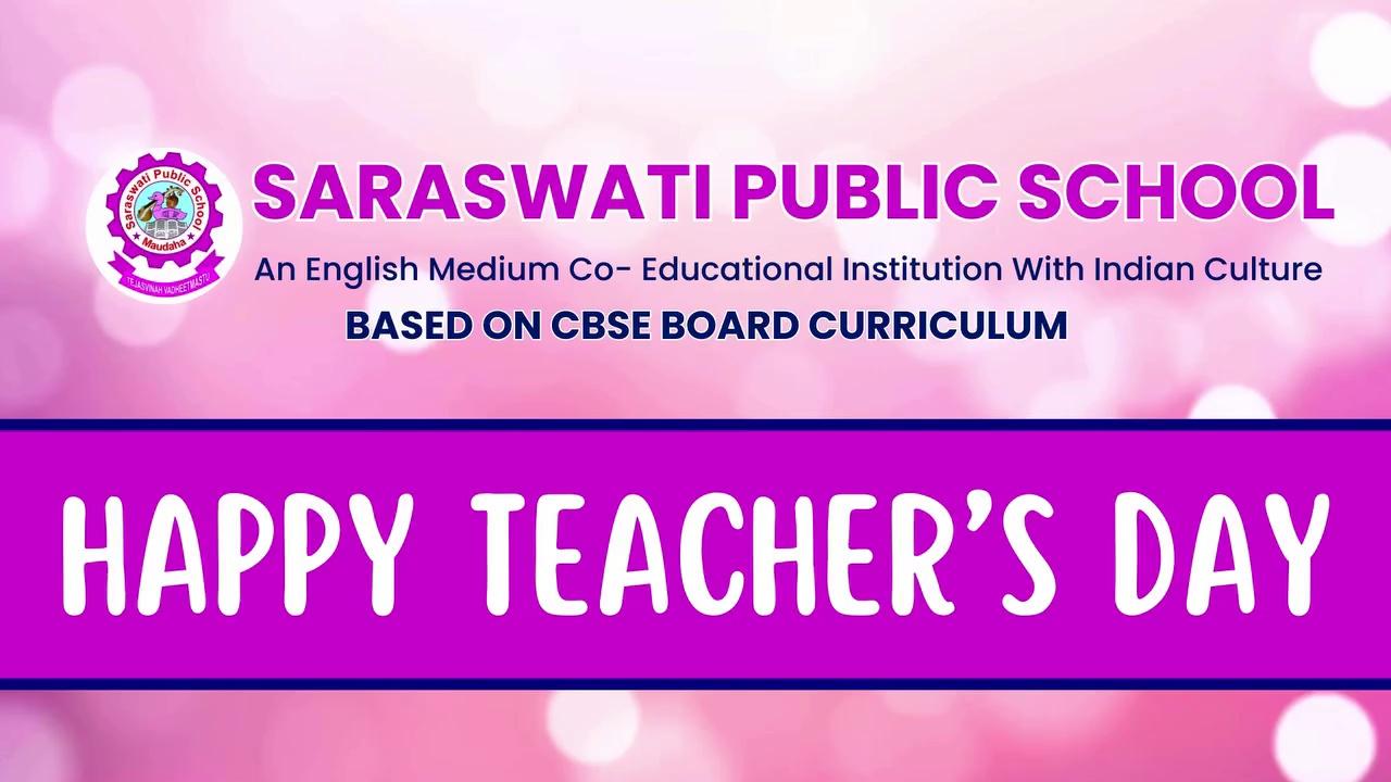 Dear Teachers,
Saraswati Public School values you, deeply appreciates your commitment to the
teaching and thank you for your invaluable contribution to the organization.
Happy Teacher's Day.
.
Best School in Maudaha
Saraswati Public School
An English Medium Co-Educational Institution with Indian Culture
Nursery to VIII
Based on CBSE Board Curriculum
Address: Beside Pandav Guest House, Maudaha, Hamirpur
Contact us: +91-8808761217
.
.
.
.